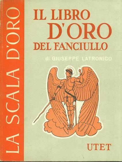 Il libro d'oro del fanciullo - Giuseppe Latronico - copertina