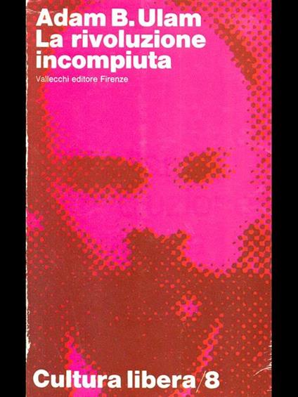 La rivoluzione incompiuta - Adam B. Ulam - copertina