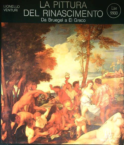 La pittura del Rinascimento. Da Bruegel a El Greco
