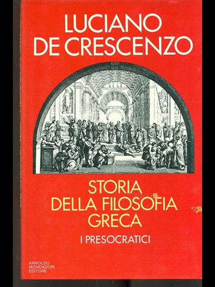 Storia della filosofia greca. I presocratici - Luciano De Crescenzo - copertina