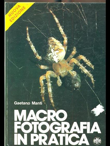 Macro fotografia in pratica - Gaetano Manti - copertina