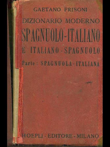 Dizionario moderno spagnuolo italiano e italiano spagnuolo - Gaetano Frisoni - copertina