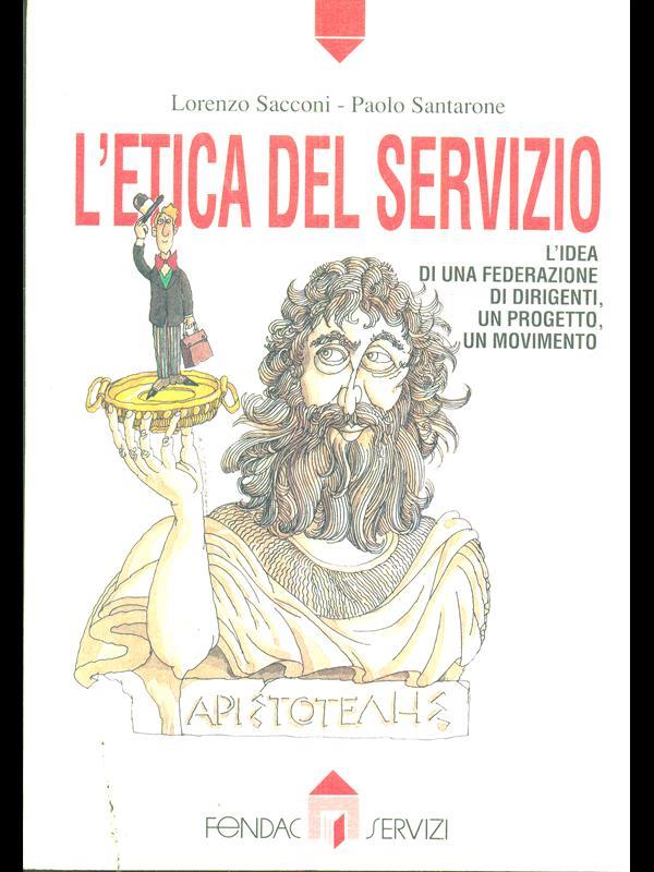 L' etica del servizio. L'idea di una federazione di dirigenti, un progetto, un movimento