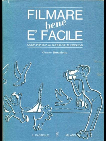 Filmare bene é facile - Cesare Bartolotta - copertina