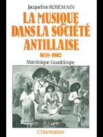 La musique dans la société antillaise 1635-1902