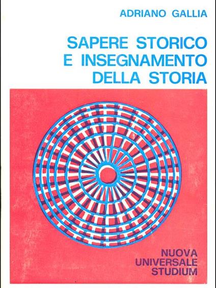 Sapere storico e insegnamento della storia - Adriano Gallia - copertina