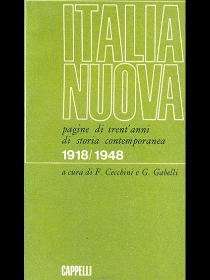Italia Nuova. Pagine di trent'annidi storia contemporanea 1918/1948 - Folco Cecchini,Giuseppe Gabelli - copertina