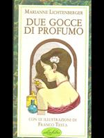 Due gocce di profumo. Ediz. illustrata