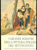 I grandi maestri della pittura italiana del Settecento