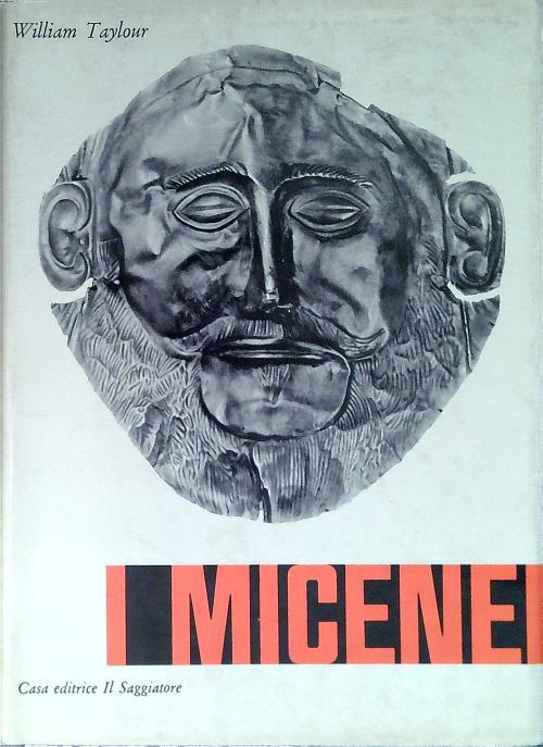 I Micenei di: Lord W. Taylour