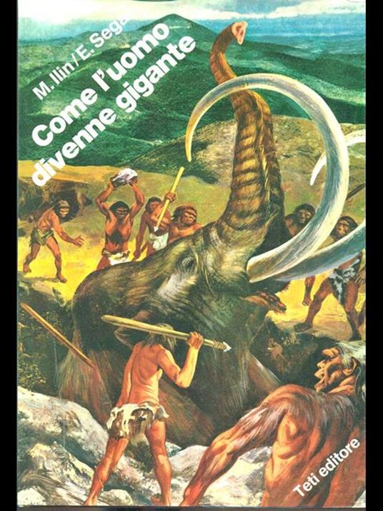 Come l'uomo divenne gigante - Mikail Ilin - copertina