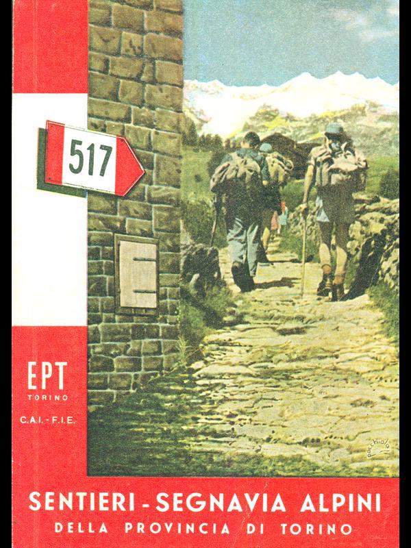 Sentieri. Segnavia alpini della provincia di Torino