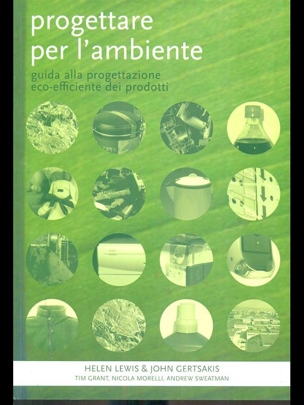 Progettare per l'ambiente. Guida alla progettazione eco-efficiente dei prodotti