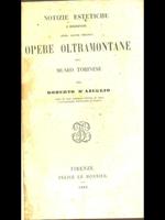 Notizie estetiche e biografiche sopra alcuneprecipue opere oltramontane del Museo Torinese