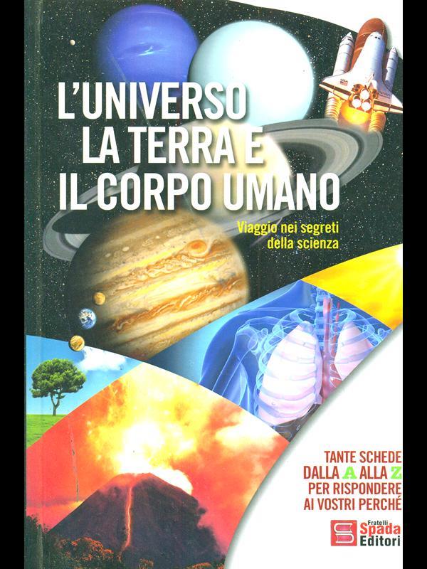 L' universo la terra e il corpo umano