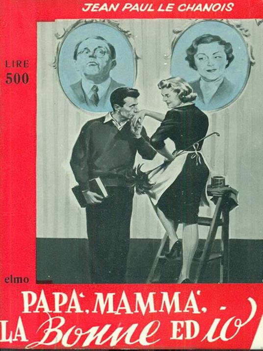 Papà, Mammà la bonne ed io - Jean Paul Le Chanois - copertina
