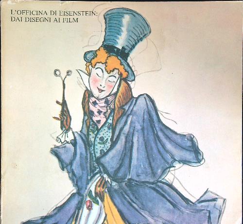 L' officina di Eisenstein. Dai disegni ai film