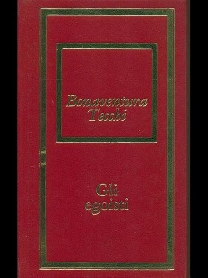 Gli egoisti - Bonaventura Tecchi - copertina