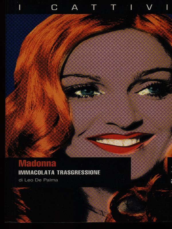 Madonna. Immacolata trasgressione