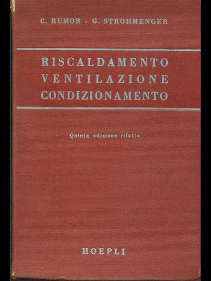 Riscaldamento-Ventilazione-Condizionamento-Impianti sanitari - Carlo Rumor,G. Strohmenger - copertina