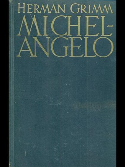 Leben michelangelos - Hermann Grimm - copertina