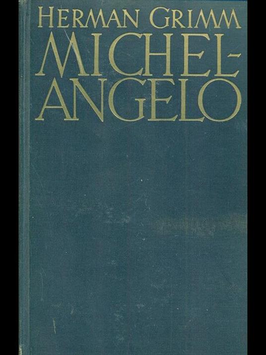 Leben michelangelos - Hermann Grimm - copertina