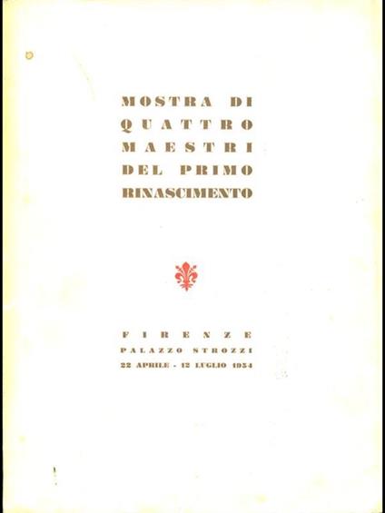 Mostra di quattro maestri del PrimoRinascimento - copertina
