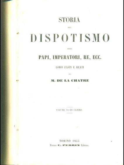 Storia del dispotismo volume VI - Maurice le La Chatre - copertina