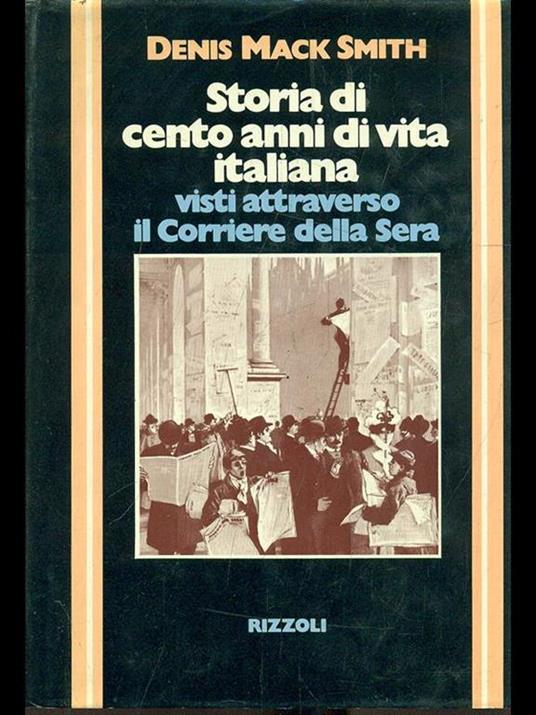 Storia di cento anni di vita italiana visti attraverso il corriere della Sera - Denis Mack Smith - copertina
