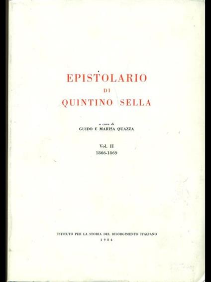Epistolario di Quintino Sella. Vol. II 1866-1869 - Marisa Quazza - copertina