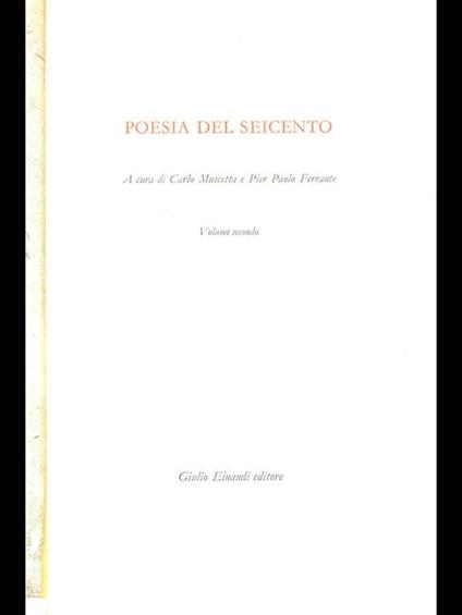 Poesia del seicento volume secondo - Pier Paolo Ferrante,Carlo Muscetta - copertina