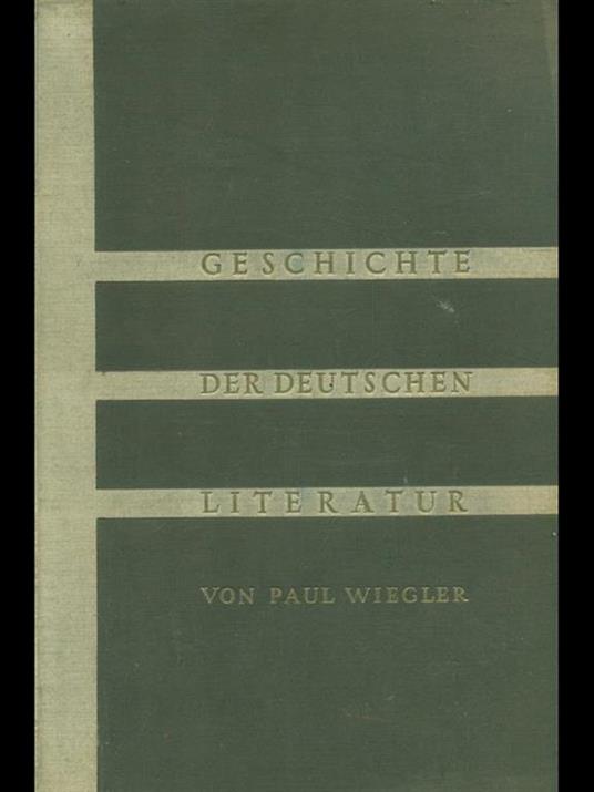 Geschichte der deutschen literatur - Paul Wiegler - copertina
