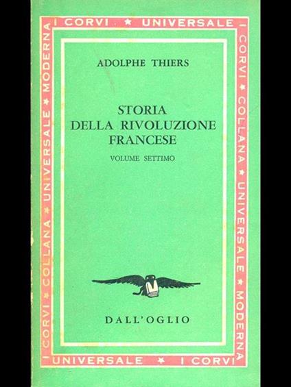 Storia della rivoluzione francese. Volume settimo - Adolphe Thiers - copertina