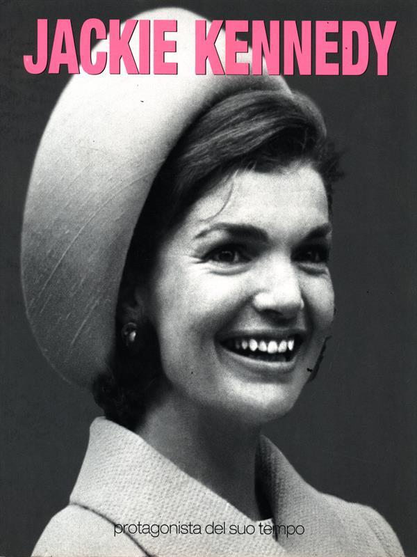 Jackie Kennedy protagonista del suo tempo