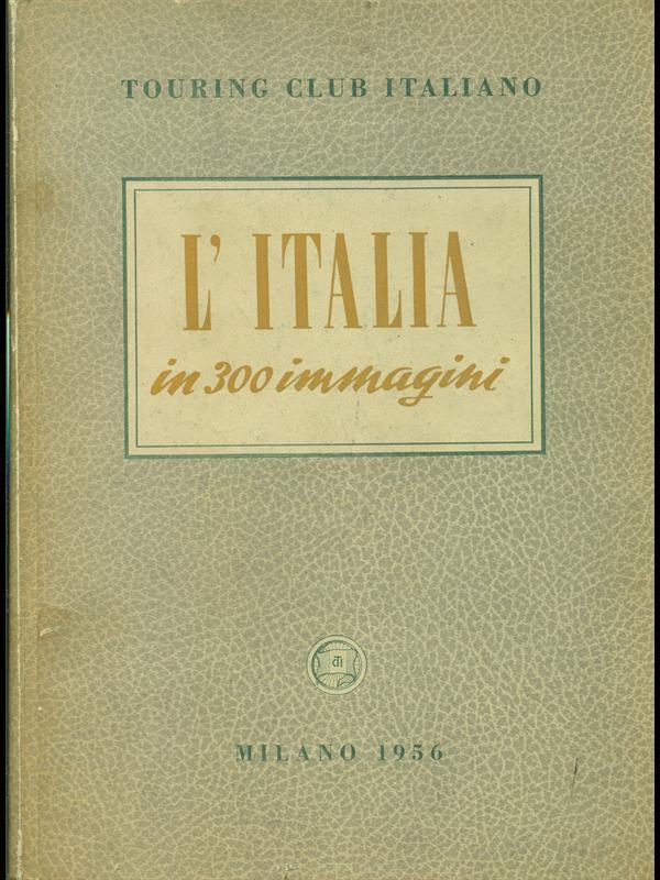 L' Italia in 300 immagini