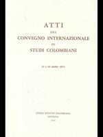 Atti del convegno internazionale di studi colombiani 1973