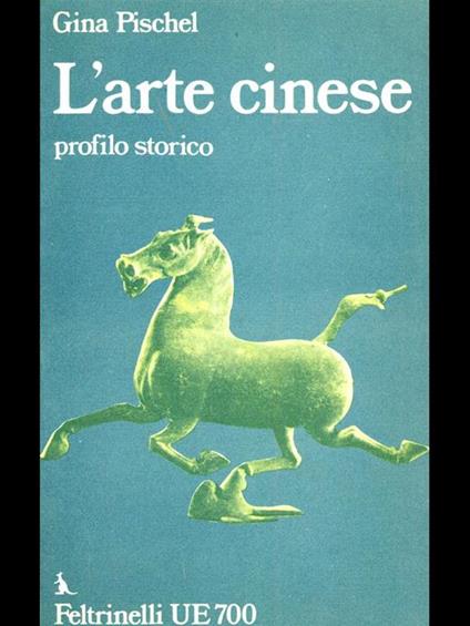 L' arte cinese. Profilo storico - Gina Pischel - copertina