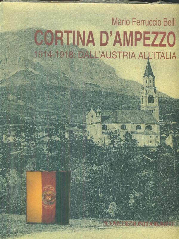 Cortina d'ampezzo 1914-1918 dall'Austria all'Italia