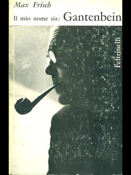 Il mio nome sia: Gantenbein - Max Frisch - copertina