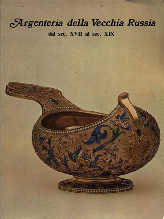 Argenteria della Vecchia Russia dal sec. XVII al sec. XIX - copertina