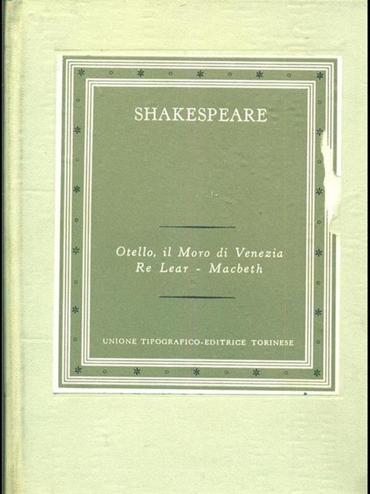 Otello, il Moro di Venezia - Re Lear - MacBeth - William Shakespeare - copertina
