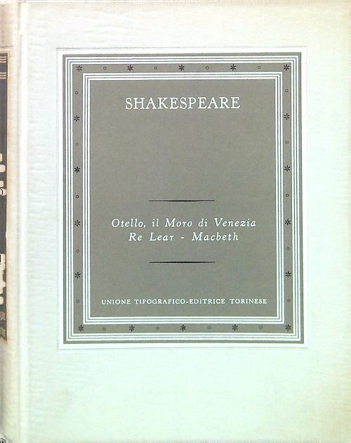 Otello, il Moro di Venezia - Re Lear - MacBeth