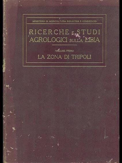 Ricerche e studi agrologici sulla Libia vol. 1: La zona di Tripoli - copertina