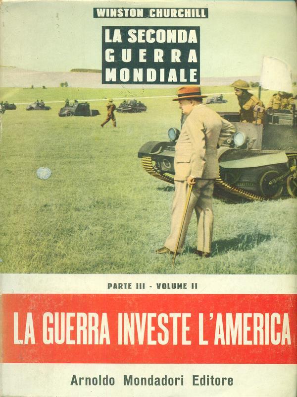 La seconda guerra mondiale - parte terza La grande Alleanza II - La Guerra investe l'America