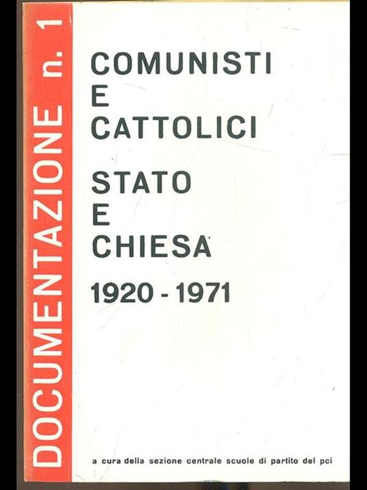 Comunisti e cattolici. Stato e chiesa 1920-1971 - copertina