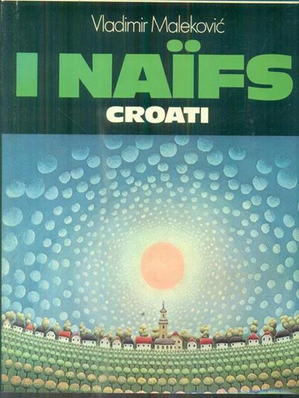 I naifs croati - Vladimir Malekovic - copertina