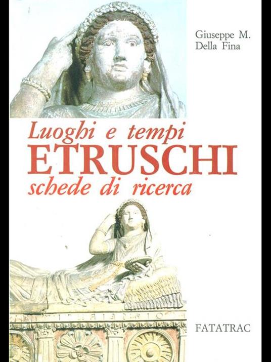 Luoghi e tempi Etruschi, schede diricerca - Giuseppe M. Della Fina - copertina