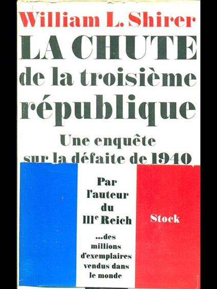 La Chute de la troisieme Republique - William L. Shirer - copertina