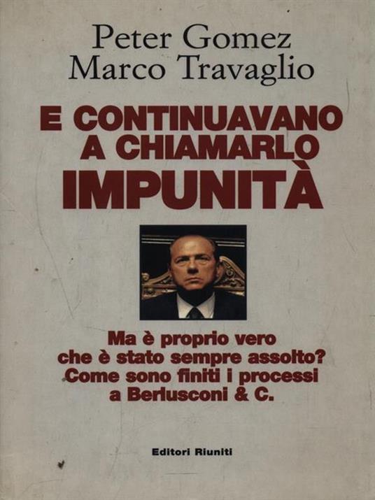 E continuavano a chiamarlo impunità - Peter Gomez - copertina