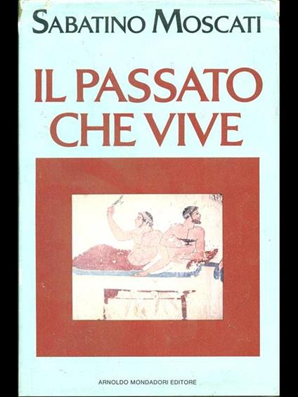 Il passato che vive - Sabatino Moscati - copertina